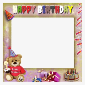 Create Your Birthday Photo Frame With Cute Teddy And - Happy Birthday Frame 2017