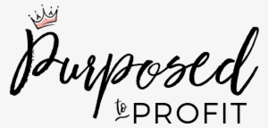 Purposed To Profit - Calligraphy