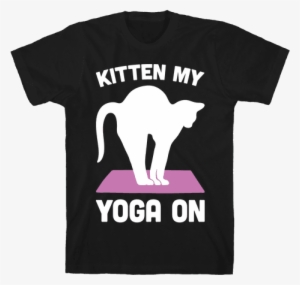 Kitten My Yoga On Mens T-shirt - Don T Believe In Humans