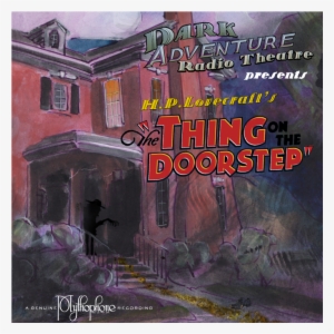 The Thing On The Doorstep - Dark Adventure Radio Theatre