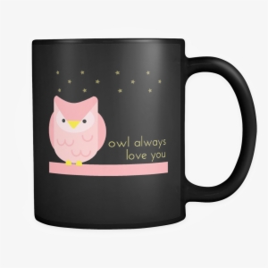 'owl Always Love You' Love Quotes Black Mug - 35th Birthday Funny