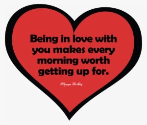 Being In Love With You Makes Every Morning Worth Getting - Love You Clipart