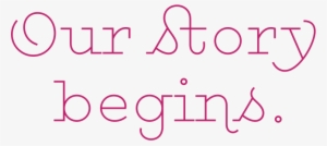 Our Story Begins - Our Wedding Text Png