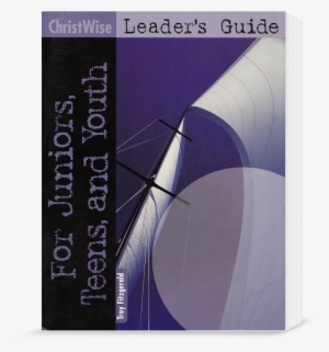 Christwise-book - Christwise Leader's Guide For Juniors, Teens, And Youth