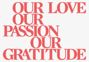 Our Love, Our Passion, Our Gratitude - Our Passion Our Love Our Gratitude
