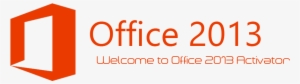 Welcome Microsoft Office 2013 Permanent Activator Png - Microsoft Office 2013 Logo Png