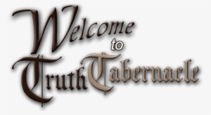 Welcome To Truth Tabernacle - Calligraphy