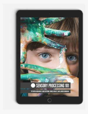 Sensory Processing 101 - Sensory Processing 101 [book]