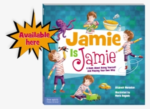 Jamie Is Jamie Book - Jamie Is Jamie: A Book About Being Yourself And Playing