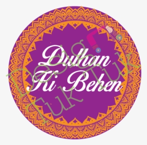 Dulhan Ki Behen - Dulhan Badge