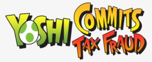 Yoshi Commits Tax Fraud Logo - Yoshi Tax Fraud