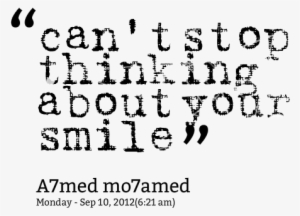 Can't Stop Thinking About Your Smile ” - Can T Stop Thinking About Your Smile