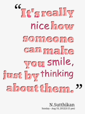 Ideal Quotes About Making Someone Smile Quotes That - Smile Thinking Of You Quotes