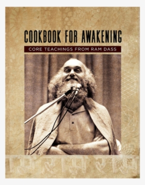 Cookbook For Awakening: Core Teachings From Ram Dass