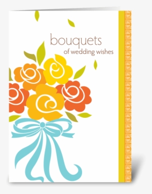 bouquets of wedding wishes greeting card - wedding wishes greeting card
