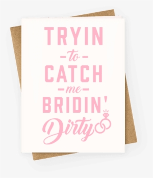 Bridin' Dirty Greeting Card - Am On A Curiosity Voyage