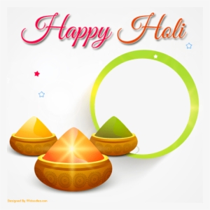 Create Happy Holi Festival Special Photo Frames With - Online Happy Holi Photo Frames