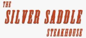 The Silver Saddle Is Now Closed On Mondays - Silver Saddle Steakhouse