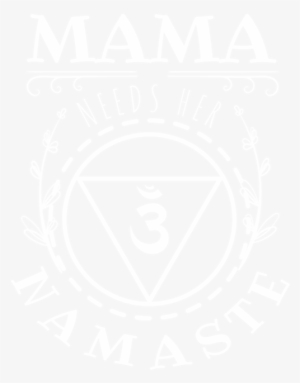 Mama Needs Her Namaste - Emblem