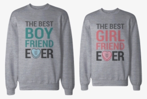 Best Boyfriend And Girlfriend Ever Sweatshirts - Matching Best Friend Hoodies Boy And Girl