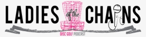 Ladies Of The Chains Podcast All Things Women's Disc - Saquen Las Chelas Gif