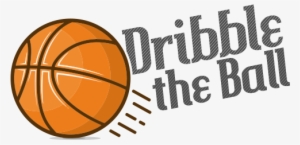 Dribble The Ball - Basketball