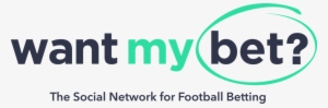 “wantmybet Is The Social Network For Football Betting - I M So Proud Of Myself