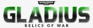 Gladius Relics Of War Pc Controls - Warhammer 40000 Gladius Relics Of War Logo Png