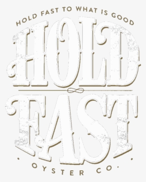 Hold Fast Oysters - Hold Fast