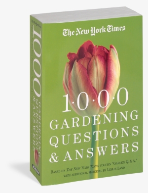The New York Times 1000 Gardening Questions And Answers