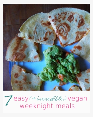 7 Easy And Incredible Vegan Meals - Veganism