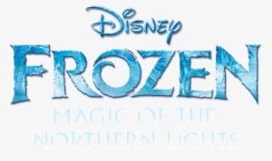 Magic Of The Northern Lights - Logo Disney Frozen Png