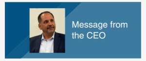 Message From The Ceo - Chief Executive
