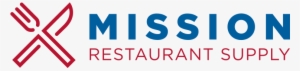 Mission Restaurant Supply Wanted To Position Itself - Mission Restaurant Supply Logo