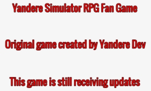 A Yandere Simulator Rpg Fan Game - Yandere Simulator
