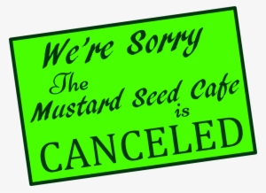 Mustard Seed Canceled On December - Sign