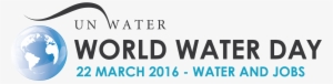 Water And Jobs - Logo Un Water World Water Day