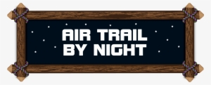 Air Trail By Night Wooden Sign - Wood