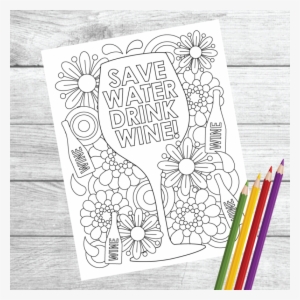 “save Water, Drink Wine” Wine Therapy Coloring Page - Water