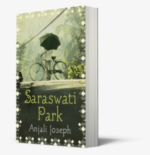 The - Saraswati Park By Anjali Joseph