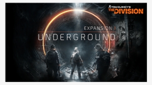 Tom Clancy's The Division Underground Expansion