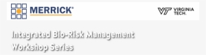 Integrated Bio-risk Management Workshop Series - Virginia Tech