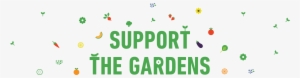 Support The Gardens - Graphic Design