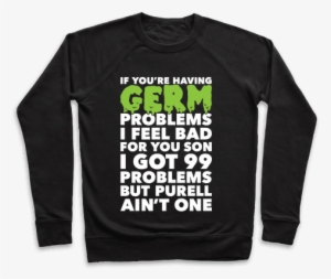 If You're Having Germ Problems Pullover - Lion The Bitch And The Wardrobe