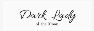 Dark Lady Of The Moon