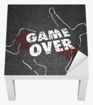 Game Over Body Chalk Outline Dead Person Lack Table - Chalk Outline Of Dead Person