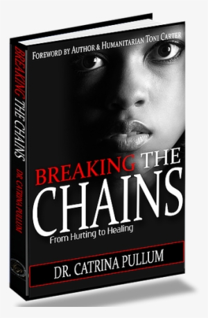 Breaking The Chains: From Hurting To Healing