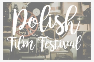 The 27th Polish Film Festival