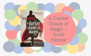 Posted In 2017, Books, Fantasy, July, Magic, Reviews - Darker Shade Of Magic