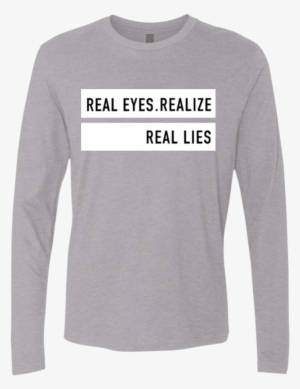 "real Eyes Realize Real Lies" Long Sleeve Hoodies - Long-sleeved T-shirt